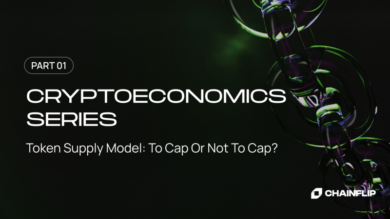 Cryptoeconomics Series P1: FLIP’s Token Model & Supply: To Cap or Not to Cap?