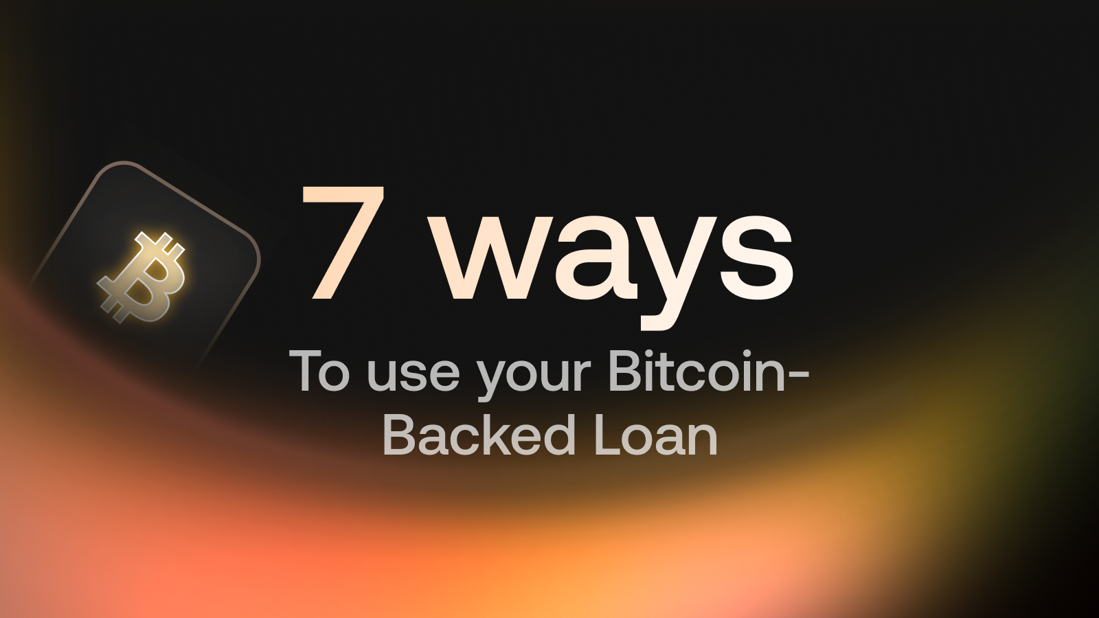 What To Do With a Bitcoin-Backed Loan (Use Cases & Examples)