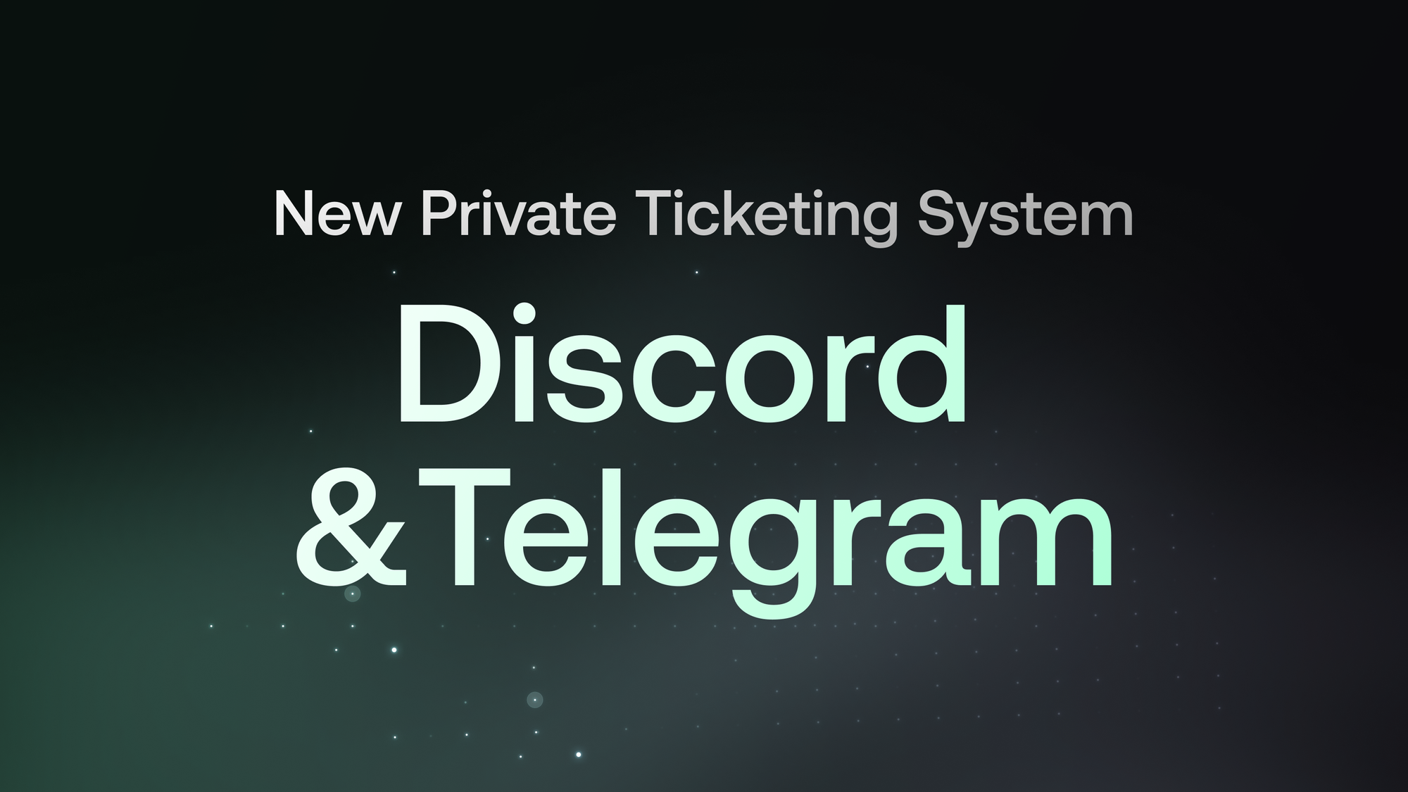 Introducing New Private Ticketing System on Discord & Telegram