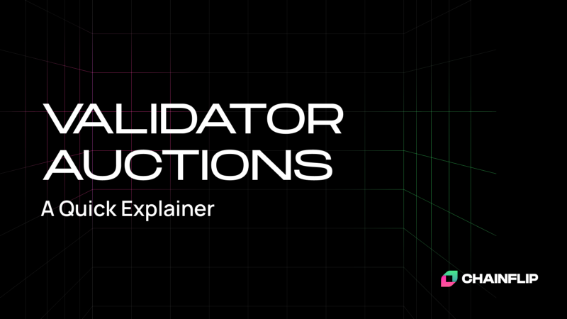 Chainflip Validator Auctions  —  A Quick Explainer