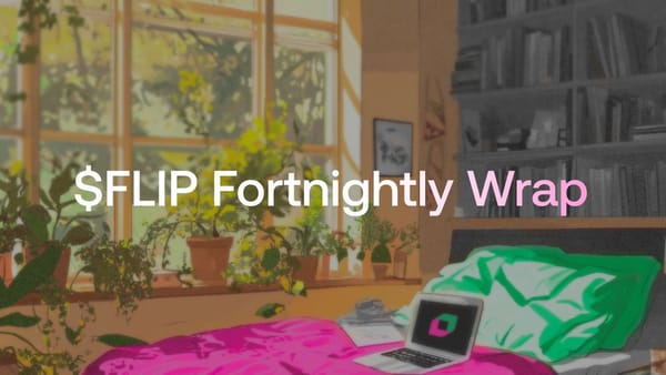 FLIP Fortnightly Wrap #5: Fresh Updates, Big Moves